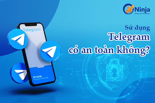 Telegram có an toàn không?