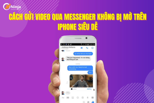 Hướng dẫn cách gửi video qua messenger không bị mờ trên iphone